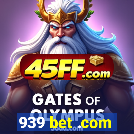 939 bet .com